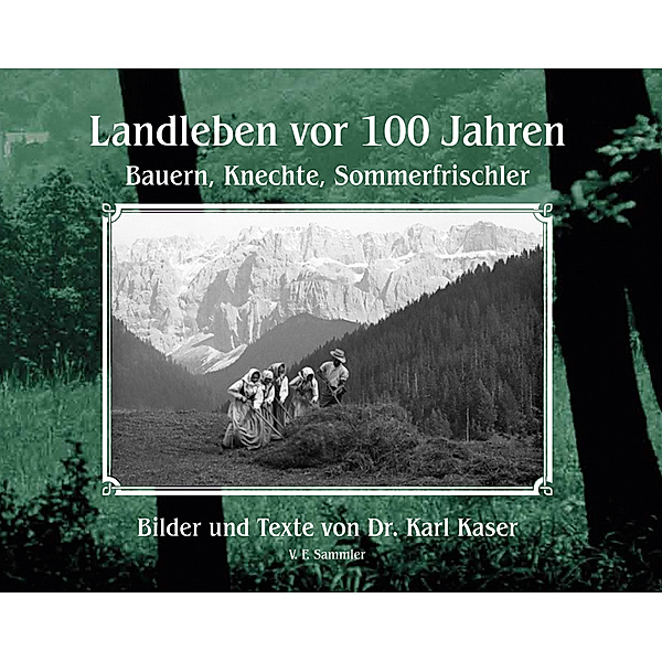 Landleben vor 100 Jahren, Karl Kaser