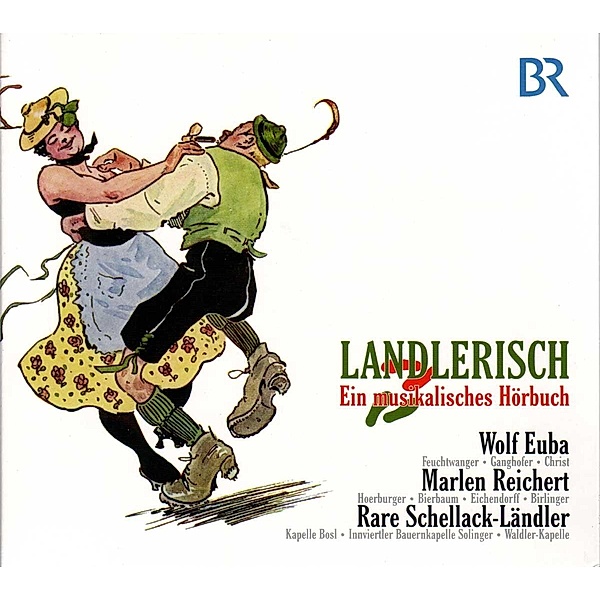 Landlerisch Ein musikalisches Hörbuch, Wolf Euba, Marlen Reichert