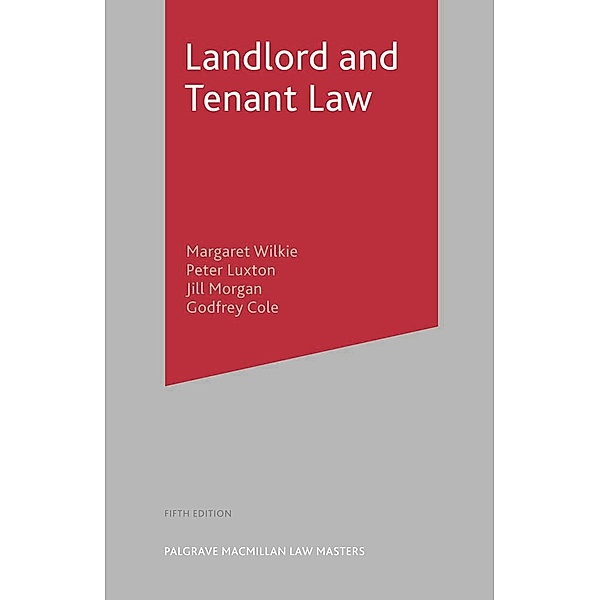 Landlord and Tenant Law / Palgrave Macmillan Law Masters, Margaret Wilkie, Peter Luxton, Jill Morgan