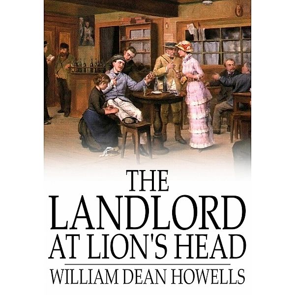 Landlord at Lion's Head / The Floating Press, William Dean Howells