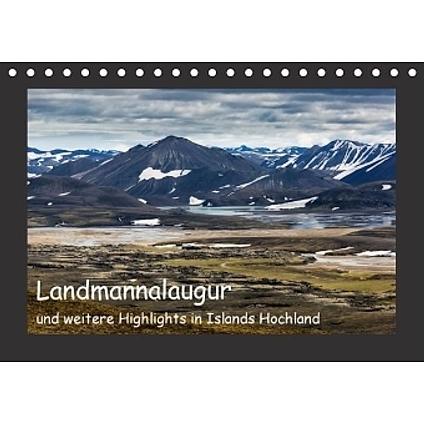 Landmannalaugur und weitere Highlights in Islands Hochland (Tischkalender 2017 DIN A5 quer), Herbert Redtenbacher