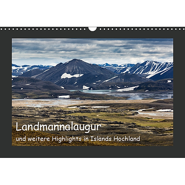 Landmannalaugur und weitere Highlights in Islands Hochland (Wandkalender 2019 DIN A3 quer), Herbert Redtenbacher