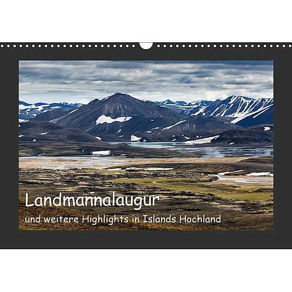 Landmannalaugur und weitere Highlights in Islands Hochland (Wandkalender 2021 DIN A3 quer), Herbert Redtenbacher