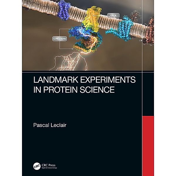 Landmark Experiments in Protein Science, Pascal Leclair