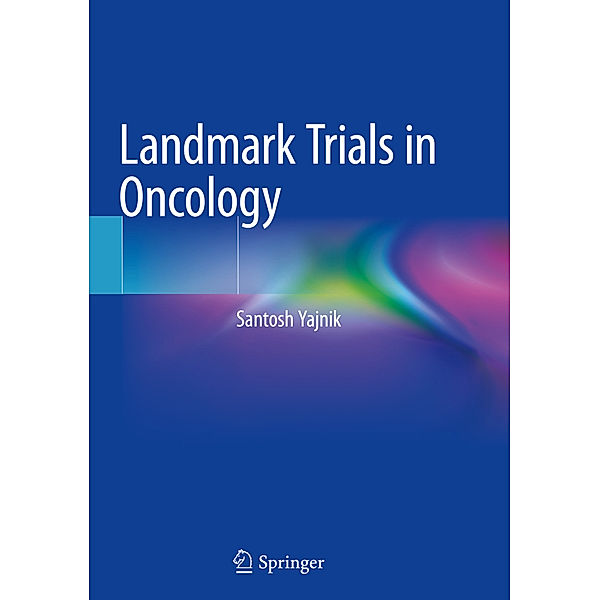 Landmark Trials in Oncology, Santosh Yajnik