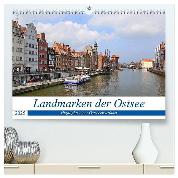 Landmarken der Ostsee (hochwertiger Premium Wandkalender 2025 DIN A2 quer), Kunstdruck in Hochglanz, Calvendo, Nicolette Berns