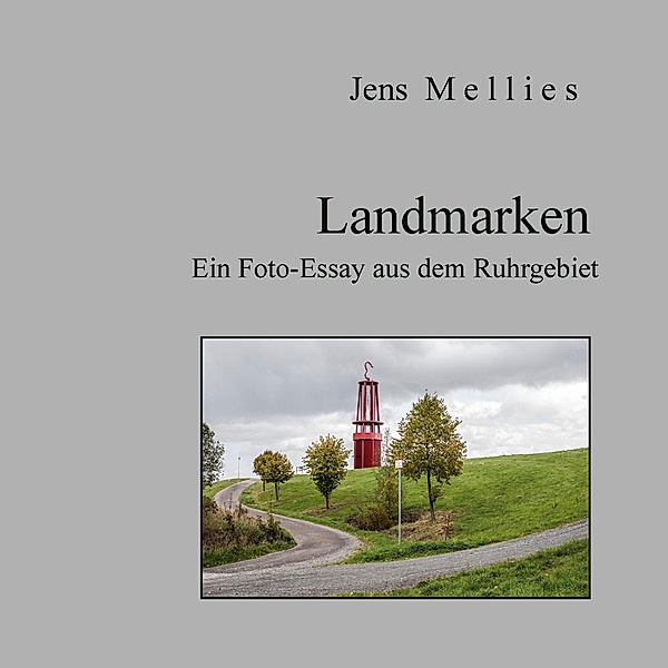 Landmarken / Foto-Essays Bd.7, Jens Mellies