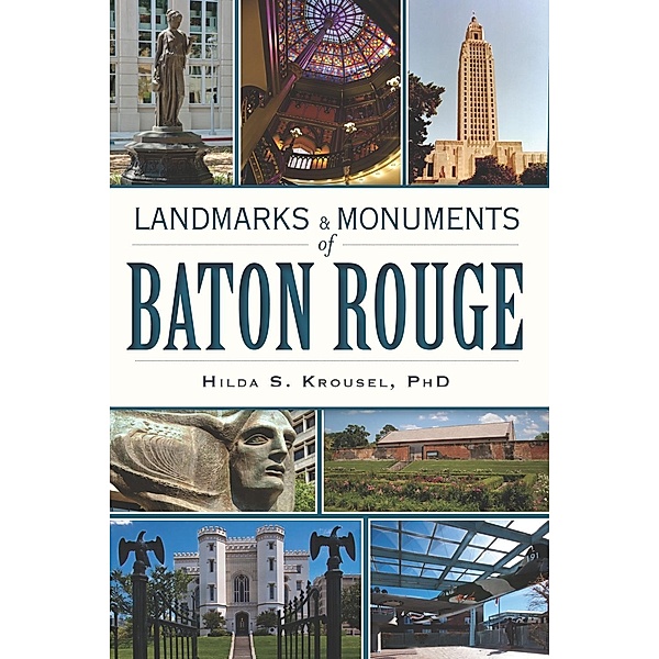 Landmarks and Monuments of Baton Rouge, Hilda S. Krousel