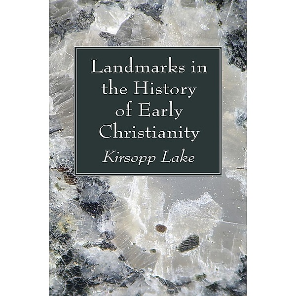 Landmarks in the History of Early Christianity, Kirsopp Lake