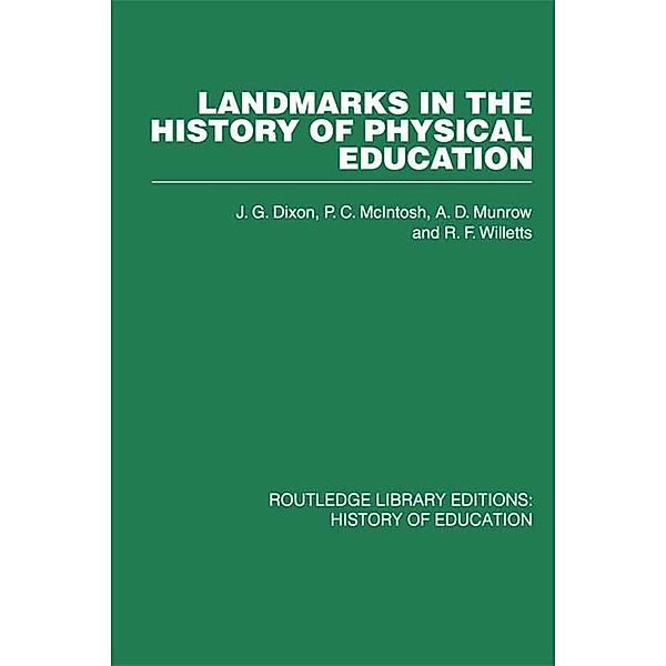 Landmarks in the History of Physical Education, P C McIntosh