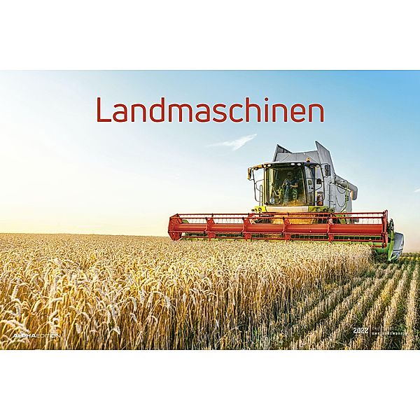 Landmaschinen 2022 - Bildkalender 49,5x33 cm - Traktoren, Mähdrescher, Wiesenschleppen und mehr - Technikkalender - Wand