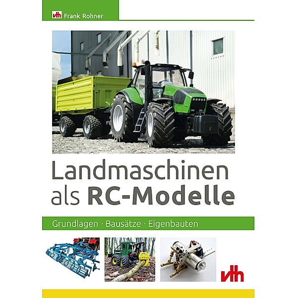 Landmaschinen als RC-Modelle, Frank Rohner