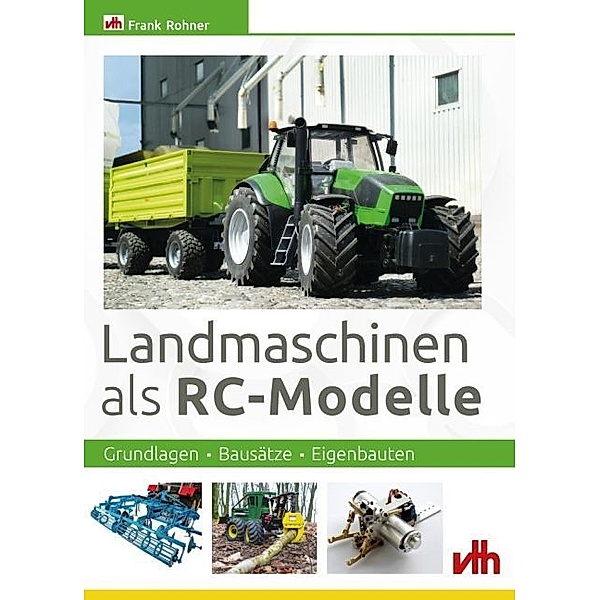 Landmaschinen als RC-Modelle, Frank Rohner