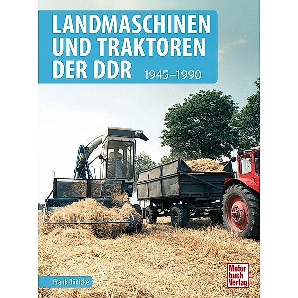 Landmaschinen und Traktoren der DDR, Frank Rönicke