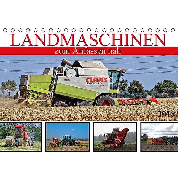 Landmaschinen zum Anfassen nah (Tischkalender 2018 DIN A5 quer), SchnelleWelten