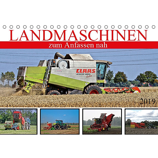 Landmaschinen zum Anfassen nah (Tischkalender 2019 DIN A5 quer), SchnelleWelten