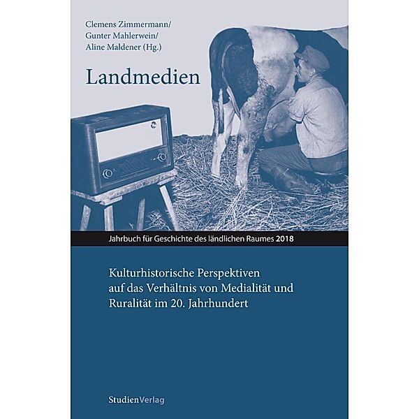 Landmedien / Jahrbuch für Geschichte des ländlichen Raumes 2018