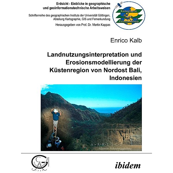 Landnutzungsinterpretation und Erosionsmodellierung der Küstenregion von Nordost Bali, Indonesien, Enrico Kalb