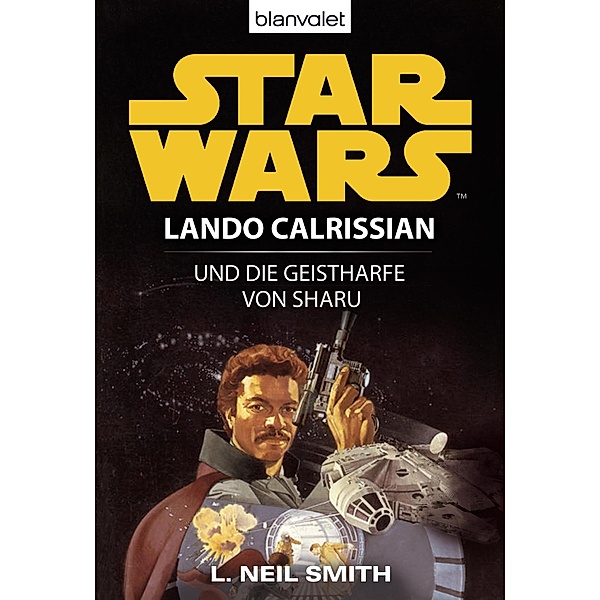 Lando Calrissian und die Geistharfe von Sharu / Star Wars - Lando Calrissian Trilogie Bd.1, L. Neil Smith