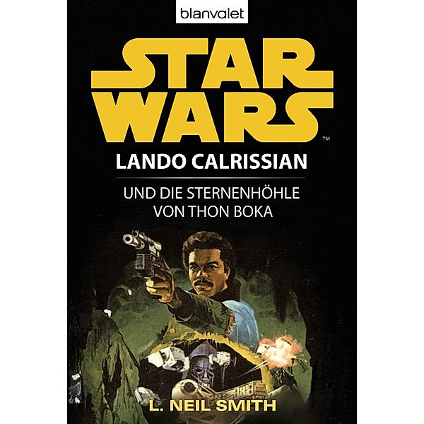 Lando Calrissian und die Sternenhöhle von Thon Boka / Star Wars - Lando Calrissian Trilogie Bd.3, L. Neil Smith