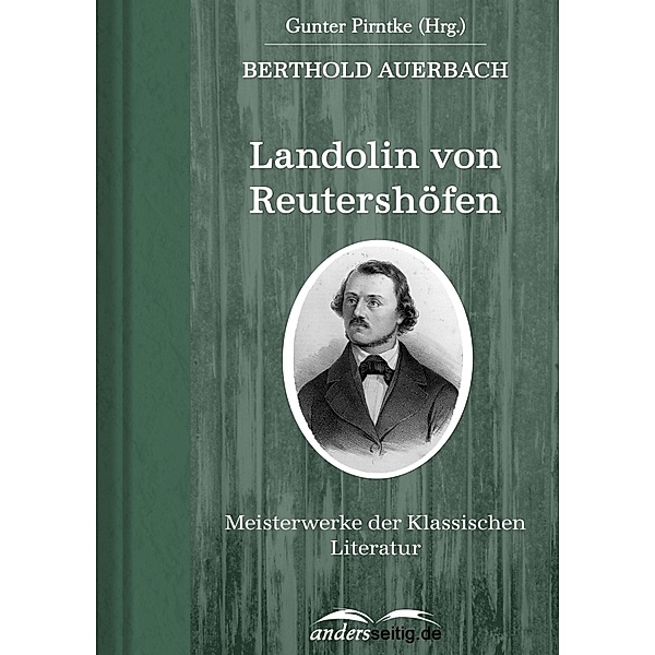 Landolin von Reutershöfen / Meisterwerke der Klassischen Literatur, Berthold Auerbach