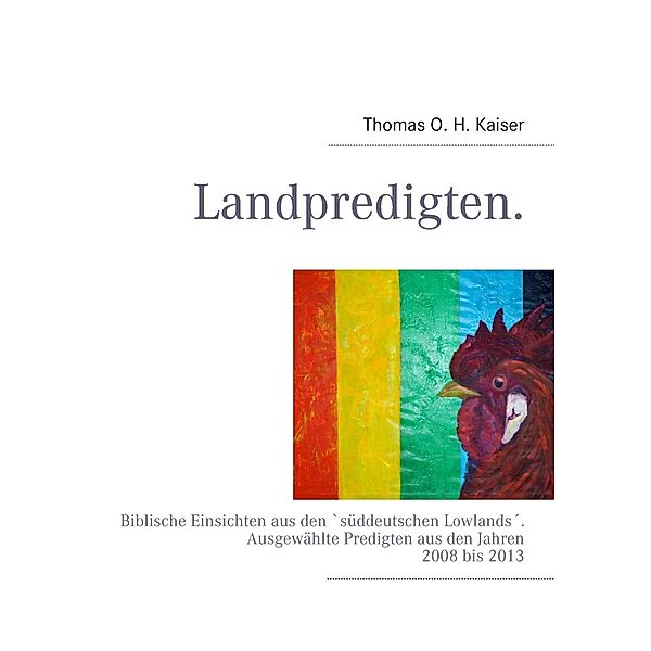 Landpredigten., Thomas O. H. Kaiser