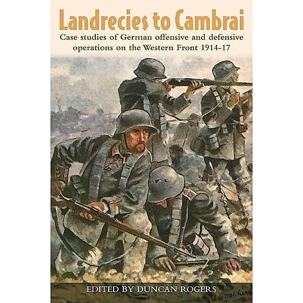 Landrecies to Cambrai / Helion Studies in Military History, G.C. Wynne