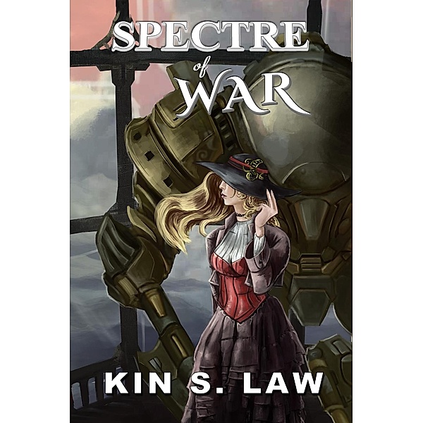 Lands Beyond: Spectre of War (Lands Beyond, #2), Kin S. Law