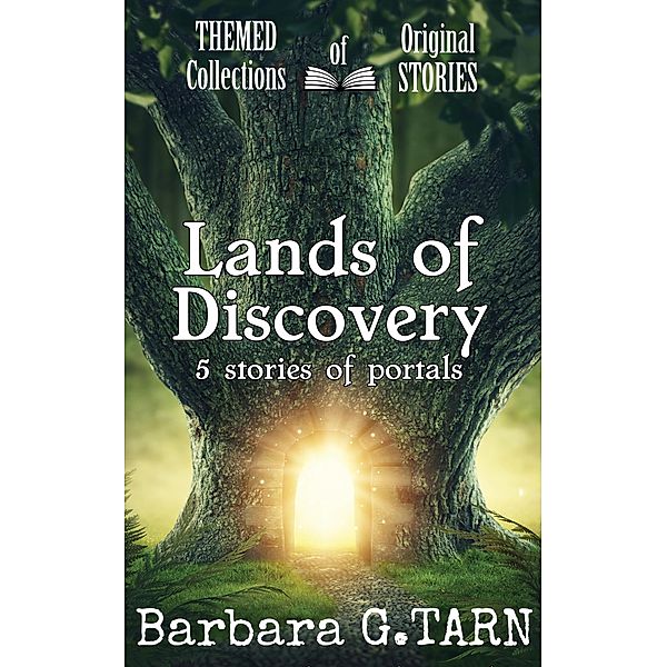 Lands of Discovery (Themed Collections of Original Stories) / Themed Collections of Original Stories, Barbara G. Tarn