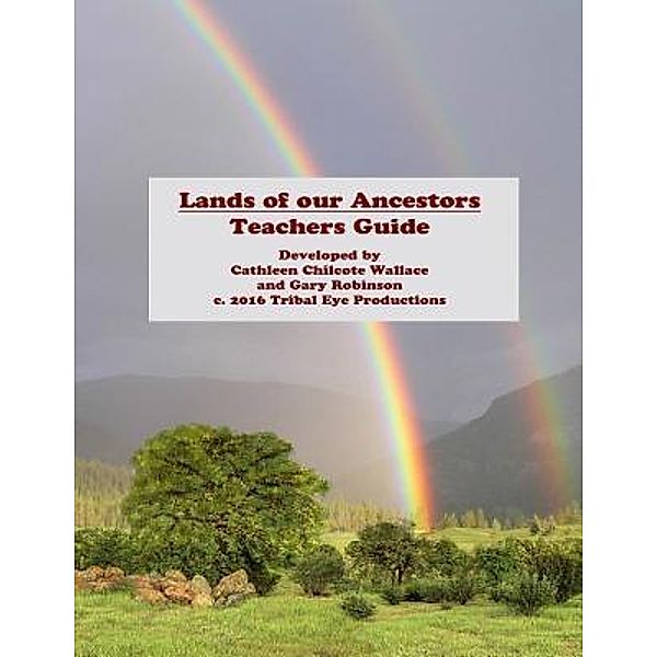 Lands of our Ancestors Teacher's Guide, Cathleen Chilcote Wallace, Gary Robinson