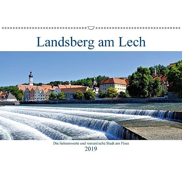 Landsberg am Lech - Die liebenswerte und romantische Stadt am Fluss (Wandkalender 2019 DIN A2 quer), Monika Lutzenberger