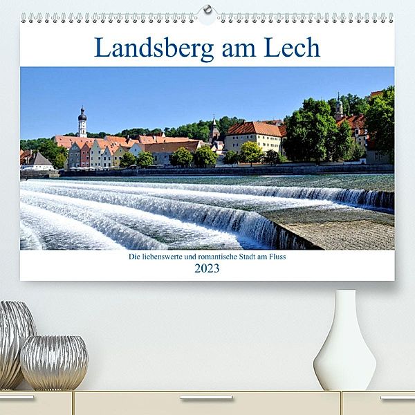 Landsberg am Lech - Die liebenswerte und romantische Stadt am Fluss (Premium, hochwertiger DIN A2 Wandkalender 2023, Kun, Monika Lutzenberger