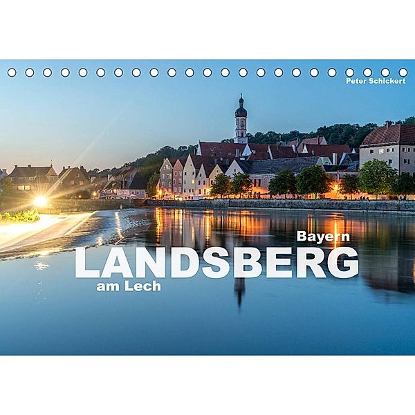 Landsberg am Lech (Tischkalender 2023 DIN A5 quer), Peter Schickert