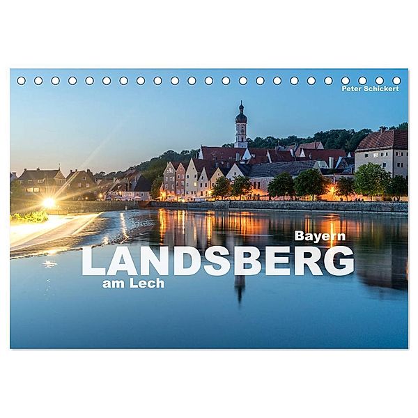 Landsberg am Lech (Tischkalender 2024 DIN A5 quer), CALVENDO Monatskalender, Peter Schickert