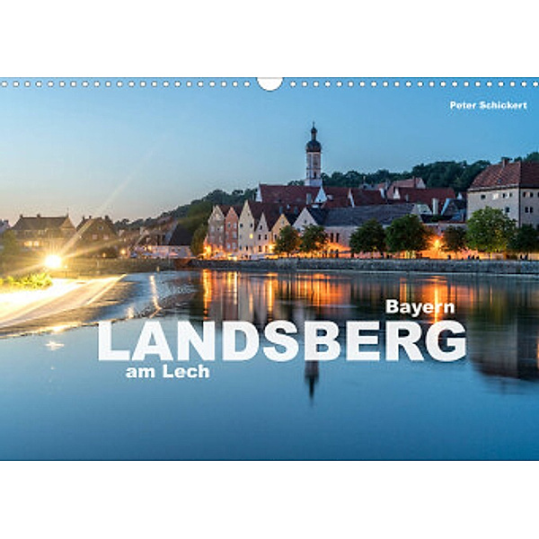 Landsberg am Lech (Wandkalender 2022 DIN A3 quer), Peter Schickert