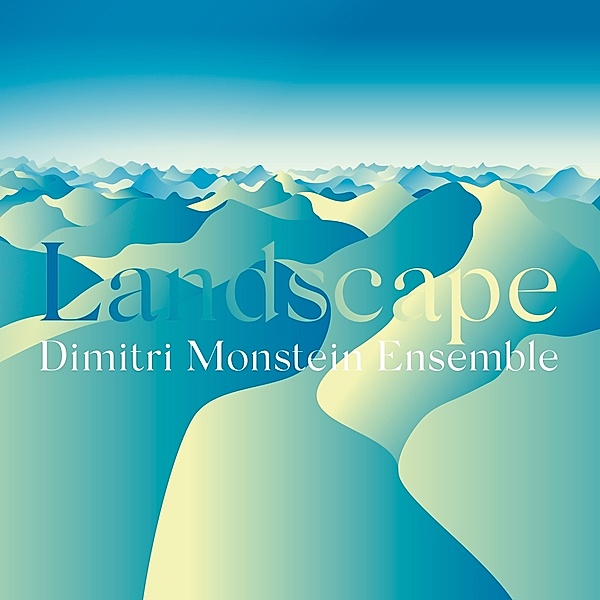 Landscape, Dimitr Monstein Ensemble