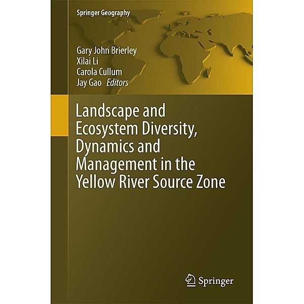 Landscape and Ecosystem Diversity, Dynamics and Management in the Yellow River Source Zone / Springer Geography