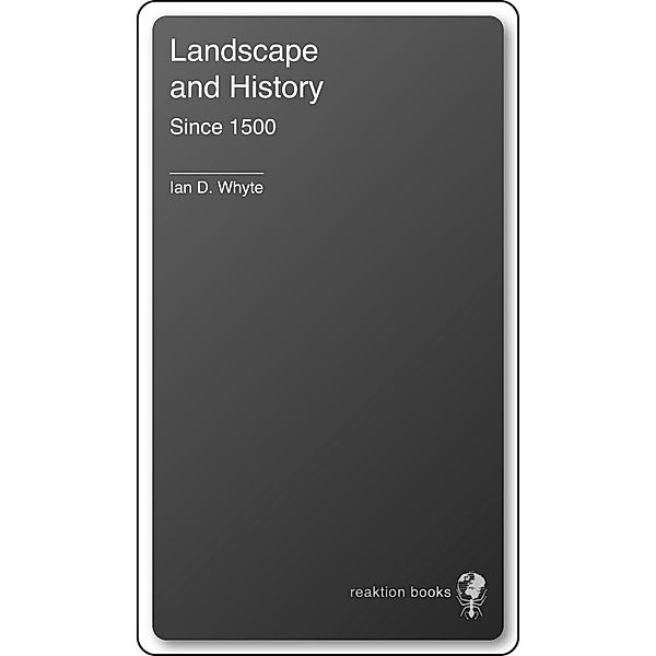 Landscape and History since 1500 / Globalities, Whyte Ian D. Whyte