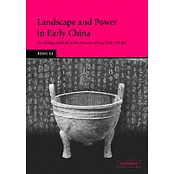 Landscape and Power in Early China, Li Feng