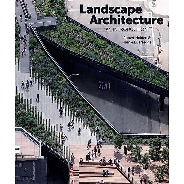Landscape Architecture, Jamie Liversedge, Robert Holden