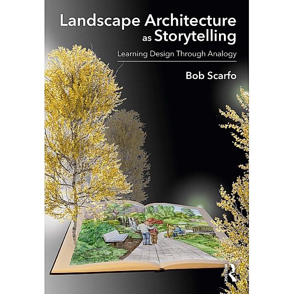 Landscape Architecture as Storytelling, Bob Scarfo