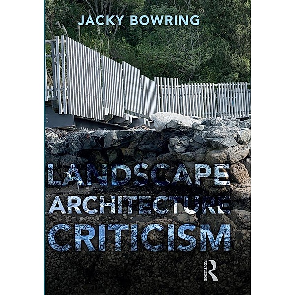 Landscape Architecture Criticism, Jacky Bowring