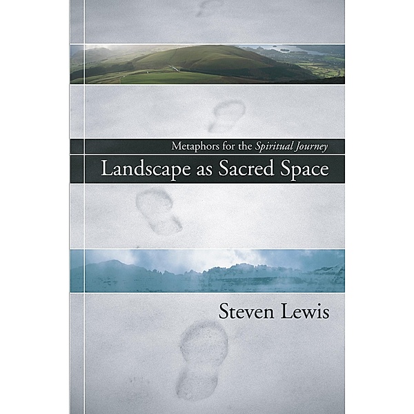 Landscape as Sacred Space, Steven Lewis
