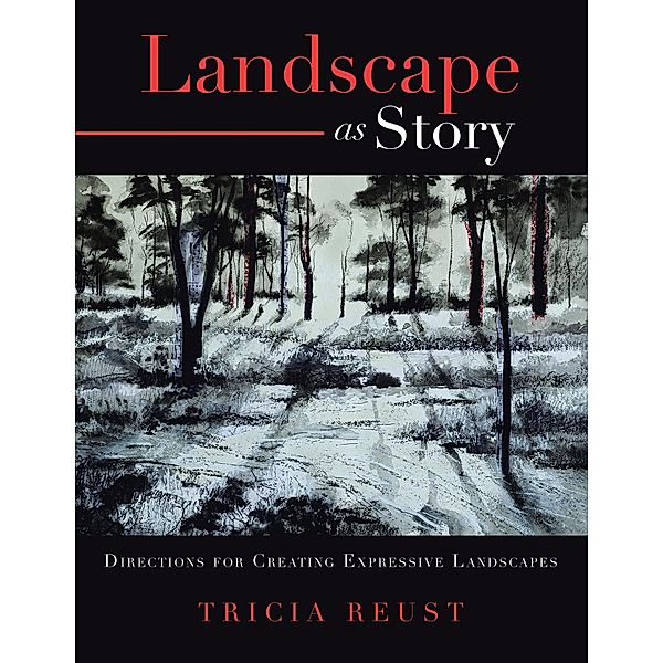 Landscape as Story, Tricia Reust