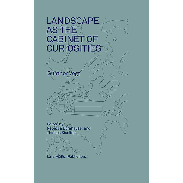 Landscape as the Cabinet of Curiosities: In Search of a Position, Günther Vogt