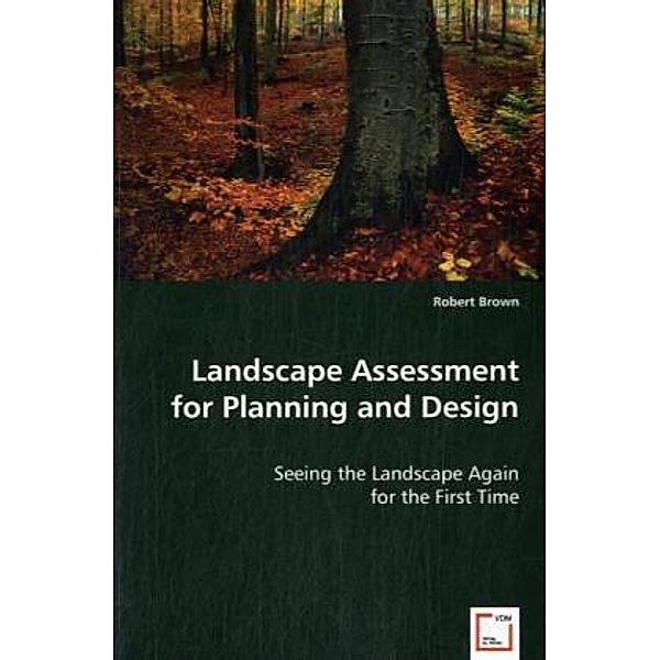 Landscape Assessment for Planning and Design, Robert Brown