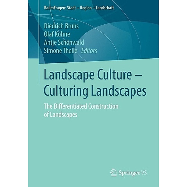 Landscape Culture - Culturing Landscapes / RaumFragen: Stadt - Region - Landschaft