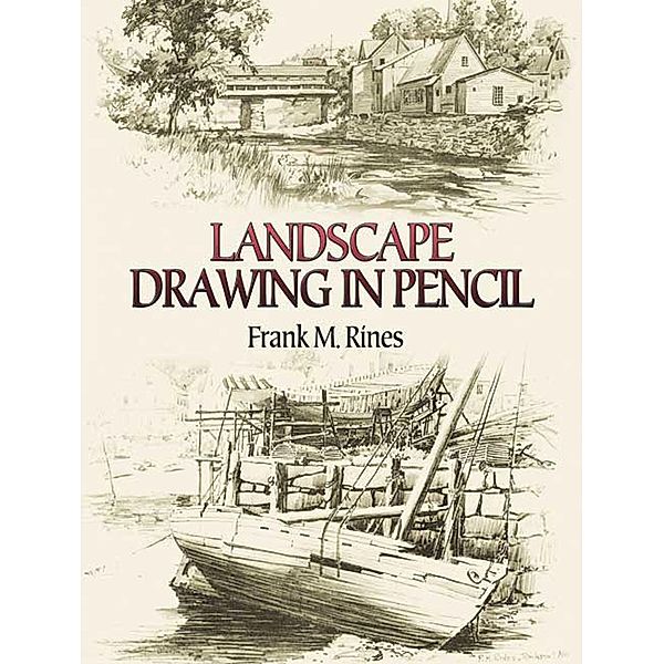 Landscape Drawing in Pencil / Dover Art Instruction, Frank M. Rines