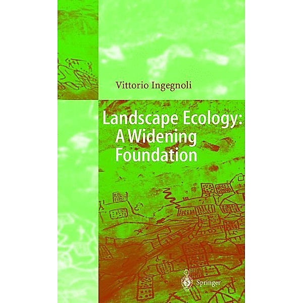 Landscape Ecology: A Widening Foundation, Vittorio Ingegnoli