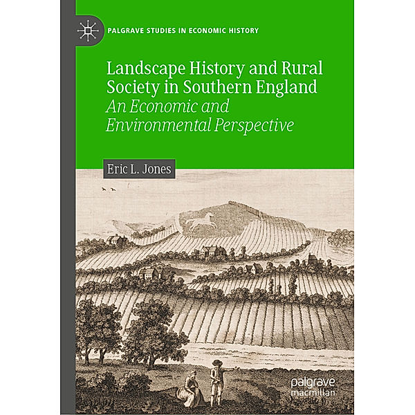 Landscape History and Rural Society in Southern England, Eric L. Jones
